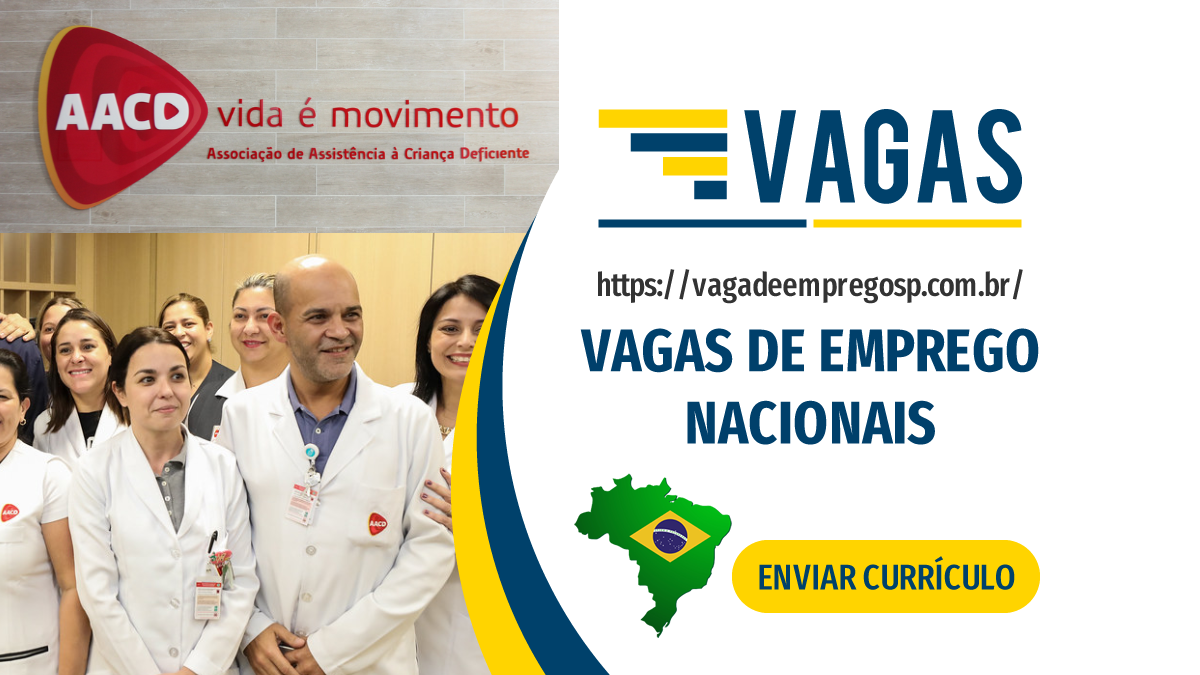 Auxiliar de Limpeza, Fonoaudiólogo, Auxiliar Administrativo, Agente de Apoio Hospitalar, Auxiliar de Limpeza e muito mais na AACD
